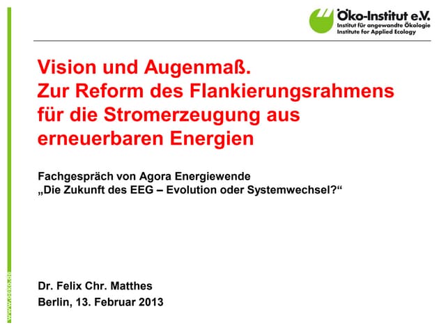 Vision und Augenmaß. Zur Reform des Flankierungsrahmens für die Stromerzeugung aus erneuerbaren Energien