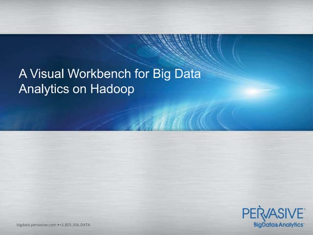 Feb 2013 HUG: A Visual Workbench for Big Data Analytics on Hadoop