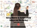 Using Mobile to Achieve Truly Integrated Marketing - Curt Prins