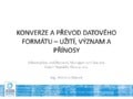Konverze a převod datového formátu - užití, význam a přínosy