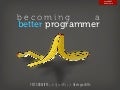 Becoming a Better Programmer (2013)