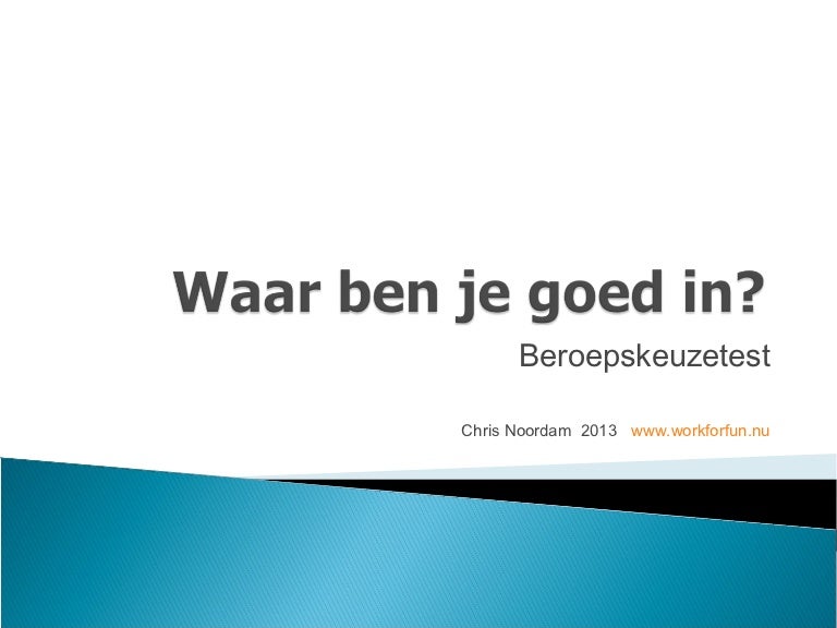 2013 waar ben je goed in?