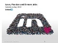 Love, Passion and Dream Jobs