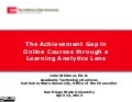 The Achievement Gap in Online Courses through a Learning Analytics Lens