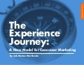 The Experience Journey:  A New Model for Consumer Marketing 