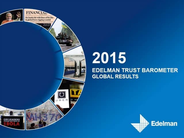 2015 Edelman Trust Barometer - Glob...
