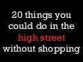 20 things you can do on the high street without shopping