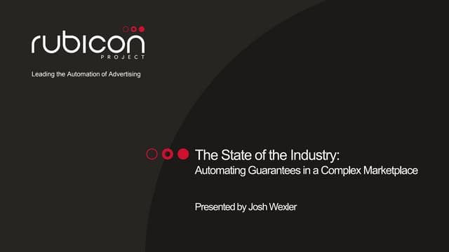 State of the Industry with Rubicon Project: Automating Guarantees in a Complex Marketplace at DAS, 10/21/14