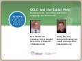 OCLC and the Social Web:Building tools, providing platforms, engaging the community