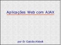 Aplicações Web com AJAX - Er Galvão Abbott