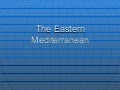 22.2 - The Eastern Mediterranean