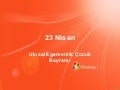 23 nisan çocuk bayramı