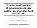  Why the "hard" problem of consciousness is easy and the "easy" problem hard. (And how to make progress)