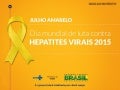 Hepatites Virais - Campanha 2015 e Novo Protocolo Clínico