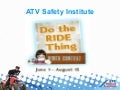 ATV Safety Summit: Training the Next Generation - Do the Ride Thing PSA Contest