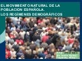 El movimiento natural de la poblacion española. Los regímenes demográficos. Datos de 2006