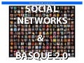 Social Networks + Basque 2 0 European Minority Language Network Igor Calzada Donostia 19th Feb 2010