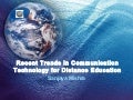 Recent Trends in Communication Technology for Distance Education