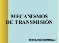 Mecanismos de transmisión 1º Bto