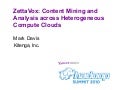 ZettaVox: Content Mining and Analysis Across Heterogeneous Compute Clouds__HadoopSummit2010