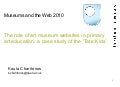 MW2010, K. Charitonos, Promoting Positive Attitudes in Children Towards Museums and Art: A Case Study of the Use of Tate Kids in Primary Arts Education   
