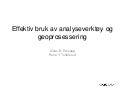 Effektiv bruk av analyseverktøy og geoprosessering - Geodata sommerkonferanse 2013