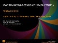 MAKING DEVICES WORK ON 4G NETWORKS by Dr. Rakesh Kushwaha CTO & Founder MFORMATION TECHNOLOGIES INC