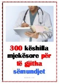 300 keshilla mjekesore per te gjitha semundjet