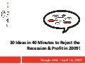 30 Ideas in 40 Minutes for Marketing in the Recession