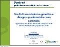 Studi di associazione genetica e disegno sperimantale caso- controllo