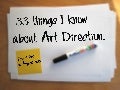 '33 things I know about Art Direction'
