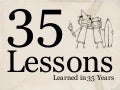 35 Lessons Learned in 35 Years
