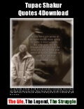 Tupac Shakur Quotes 4Download: The Life, The Legend, The Struggle