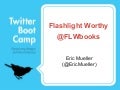 Flashlight Worthy Case Study