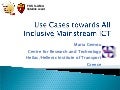 3  Use Cases towards All Inclusive Mainstream ICT