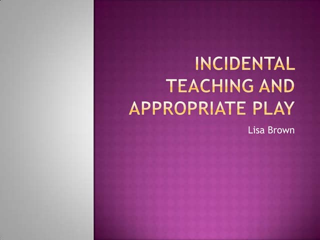 Incidental Teaching and Appropriate...