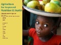 John McDermott - Agriculture for improved nutrition and healthCGIAR Research Program on nutrition and health