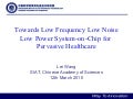 Towards Low Frequency Low NoiseLow Power System-on-Chip for Pervasive Healthcare
