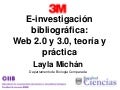3m 8ago11E-investigación  bibliográfica:  Web 2.0 y 3.0, teoría y  práctica