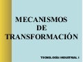 Mecanismos de transformación 1º Bto