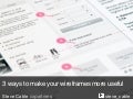 3 ways to make wireframe more useful. Slides from UX Bristol