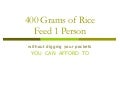 400 Grams Of Rice