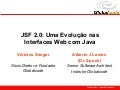JSF 2.0: Uma Evolução nas Interfaces Web com Java