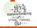 The 10 1/2 Commandments of Visual Thinking: The "Lost Chapter" from The Back of the Napkin