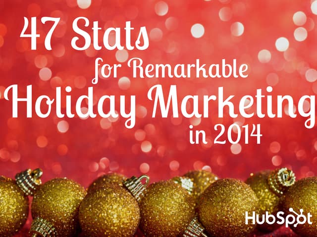 47 Stats for Remarkable Holiday Mar...