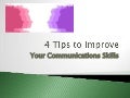 4 Tips To Improve Your Communications Skills