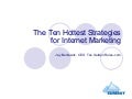The Ten Hottest Strategies for Internet Marketing