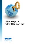 The 4 Keys to Telco CDN Success