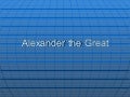 5.4 - Alexander The Great