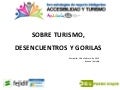 Foro Accesibilidad y Turismo de Andalucía Lab. Manuel Calvillo: sobre Turismo, Desencuentros y Gorilas
